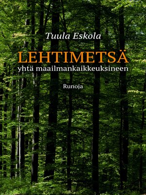 cover image of Lehtimetsä--yhtä maailmankaikkeuksineen